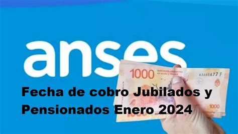 jubilados y pensionados enero 2024